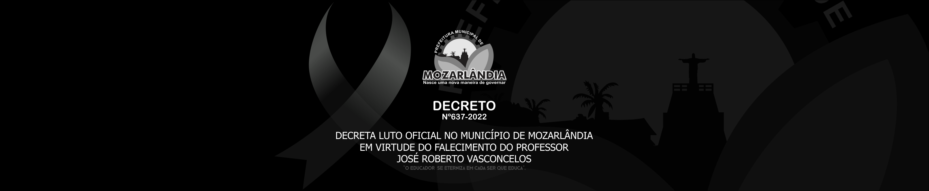 DECRETO Nº637-2022 – LUTO OFICIAL NO MUNICÍPIO DE MOZARLÂNDIA – PROFESSOR JOSÉ ROBERTO VASCONCELOS